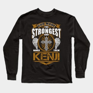 Kenji God Found Strongest And Named Them Kenji Long Sleeve T-Shirt